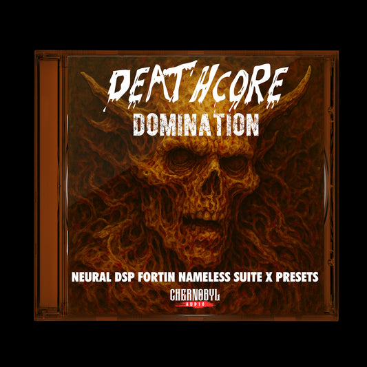 Deathcore Domination - Neural DSP Fortin Nameless Suite X Presets