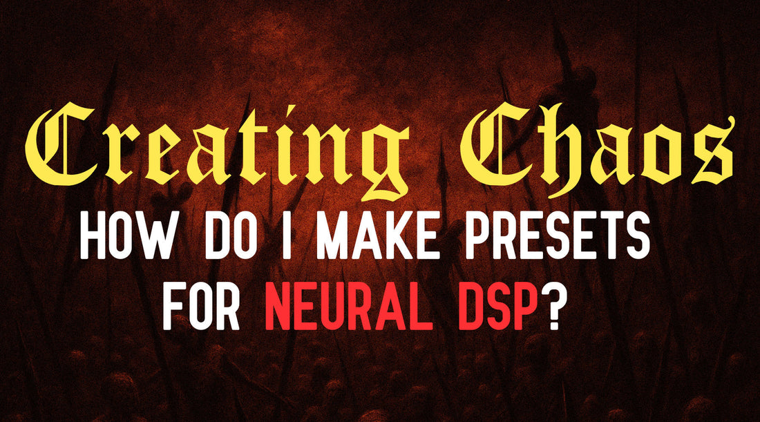 How I Craft High-Quality Metal Guitar Tone Presets