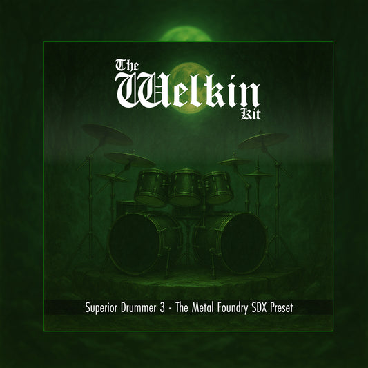 The Welkin Kit - Superior Drummer 3 The Metal Foundry SDX Drum Preset